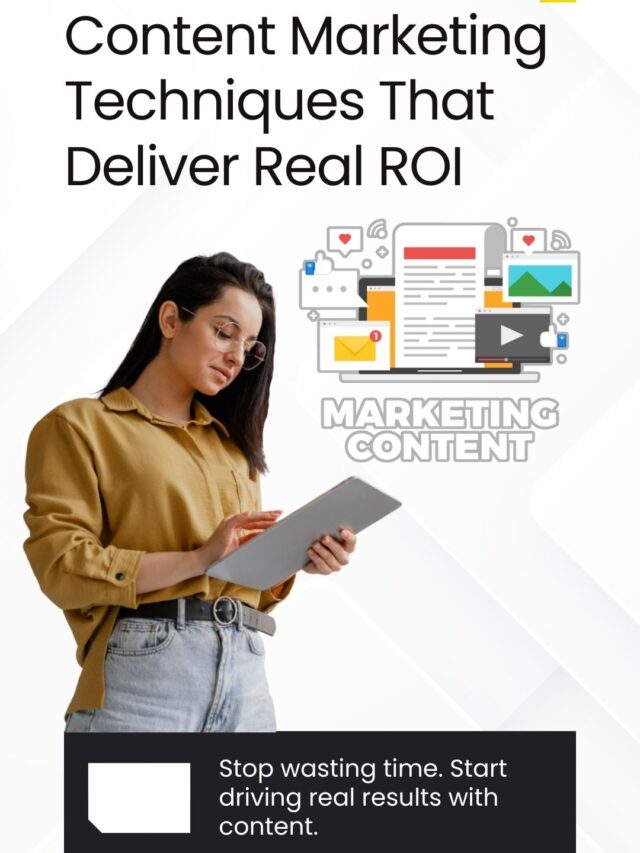 Content Marketing Techniques That Deliver Real ROI