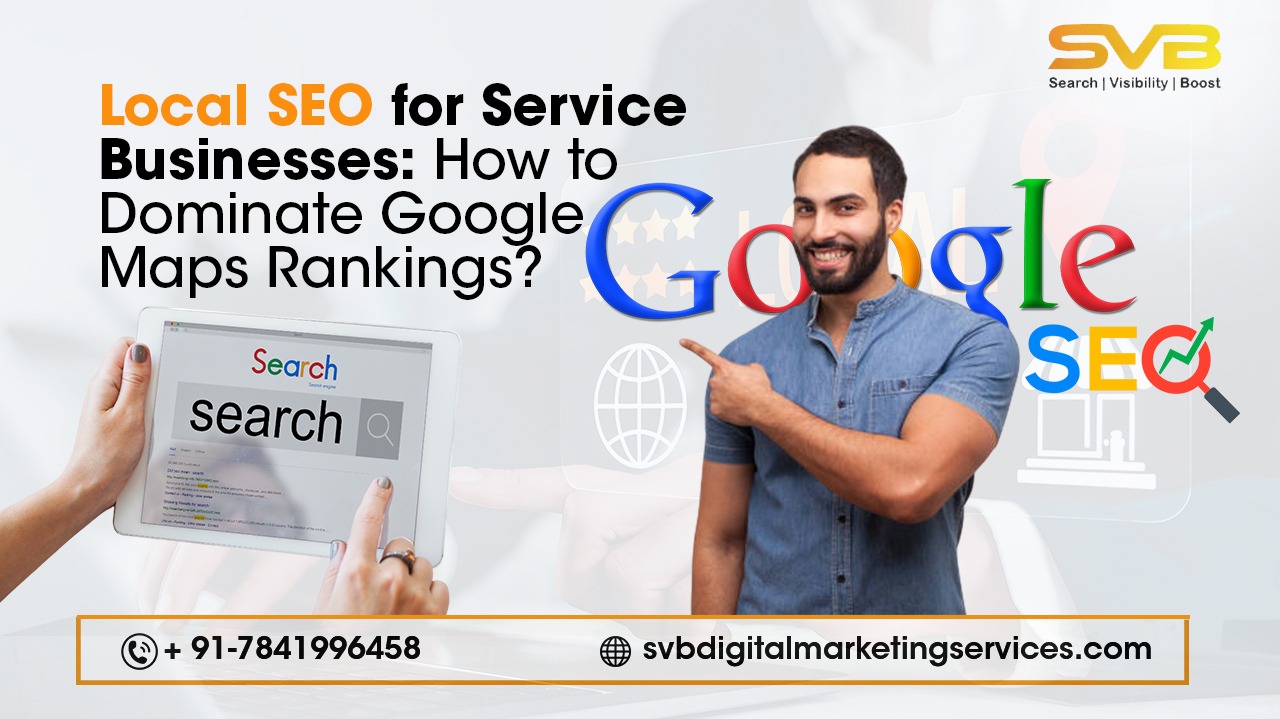 Discover how Local SEO for Service Businesses increase visibility, attract more local customers, and grow. Expert tips from SVB Digital Marketing Services.
