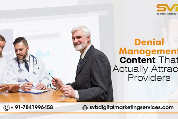 Denial management content helps medical billing companies attract providers, increase visibility, and convert traffic into qualified leads with strategic messaging.