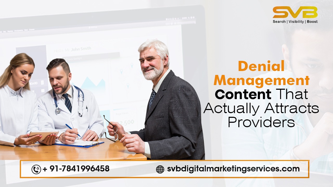 Denial management content helps medical billing companies attract providers, increase visibility, and convert traffic into qualified leads with strategic messaging.